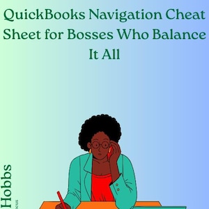 May include: An illustration featuring a person at a desk with a laptop, mug, and papers. The text reads "Power Paths" and "QuickBooks Navigation Cheat Sheet for Bosses Who Balance It All". The author's name and accounting focus are also shown.