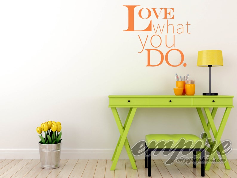 Love What You Do Vinyl Wall Decal, Love What You Do Positive Affirmation Decal, Inspirational wall decals, Motivational wall decals image 1