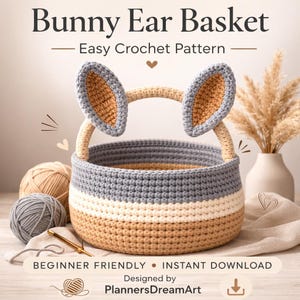 May include: A crocheted bunny ear basket with a gray, cream, and tan color scheme. The basket has a round shape with bunny ears attached to the top. The text "Bunny Ear Basket - Easy Crochet Pattern" is displayed at the top.