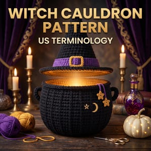 May include: A crochet pattern titled WITCH CAULDRON PATTERN US TERMINOLOGY featuring a black crocheted cauldron with a matching witch hat lid, decorated with a yellow crescent moon and star, alongside purple and yellow yarn balls and scissors.