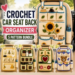 May include: A crochet car seat back organizer 5 pattern bundle featuring various designs including sunflowers, bees, hearts, and bears. The organizers are beige with blue or yellow trim, featuring multiple pockets for storage and hanging straps.