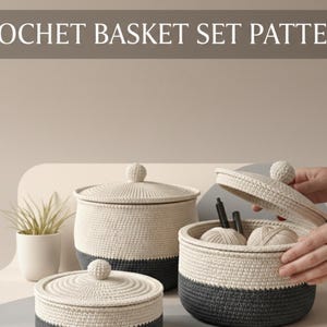 May include: Crochet basket set pattern. The image shows three handmade crochet baskets with lids. The baskets are two-toned, with a cream-coloured top and a dark grey base. The lids have a small ball-shaped handle. The text "CROCHET BASKET SET PATTERN" is at the top.