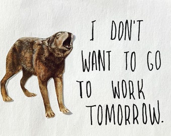 I Don't Want To Go To Work Tomorrow - Collage