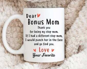 Dear Bonus Mom Mug, Thank You For Being My Step Mom Mug, Mother's Day Gift, Stepmom Coffee Mug, Ceramic Mug