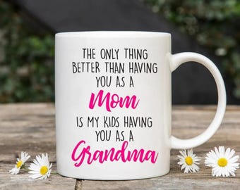 Taza "Abuela" - Lo único mejor que tenerte como mamá es que mis hijos te tengan como abuela. Regalo divertido para mamá. Taza para el Día de la Madre.