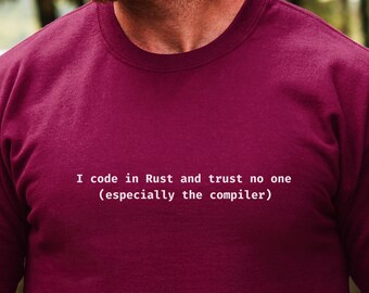 RUST Code Humor Crewneck Sweatshirt, Funny Programmer Gift, Software Developer
