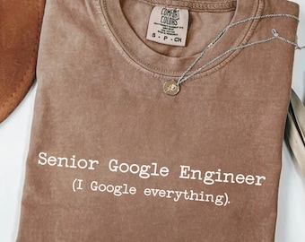 Comfortkleuren grappig shirt 'Senior Google Engineer', T-shirt met geekhumor | Cadeau codeersoftwareontwikkelaar