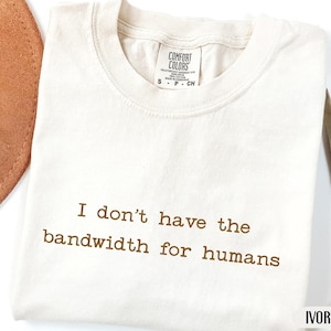 Camiseta "No tengo el ancho de banda para los humanos" / Camiseta divertida para introvertidos