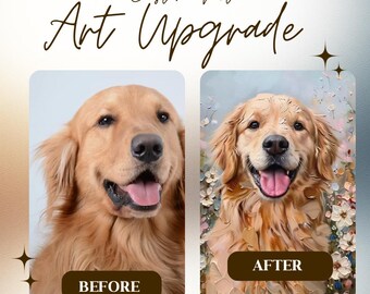 May include: A side-by-side comparison of a Golden Retriever before and after an art upgrade. The "Before" image shows a photo of the dog, while the "After" image is a painted portrait with floral accents. The text "Custom Pet Art Upgrade" is at the top.