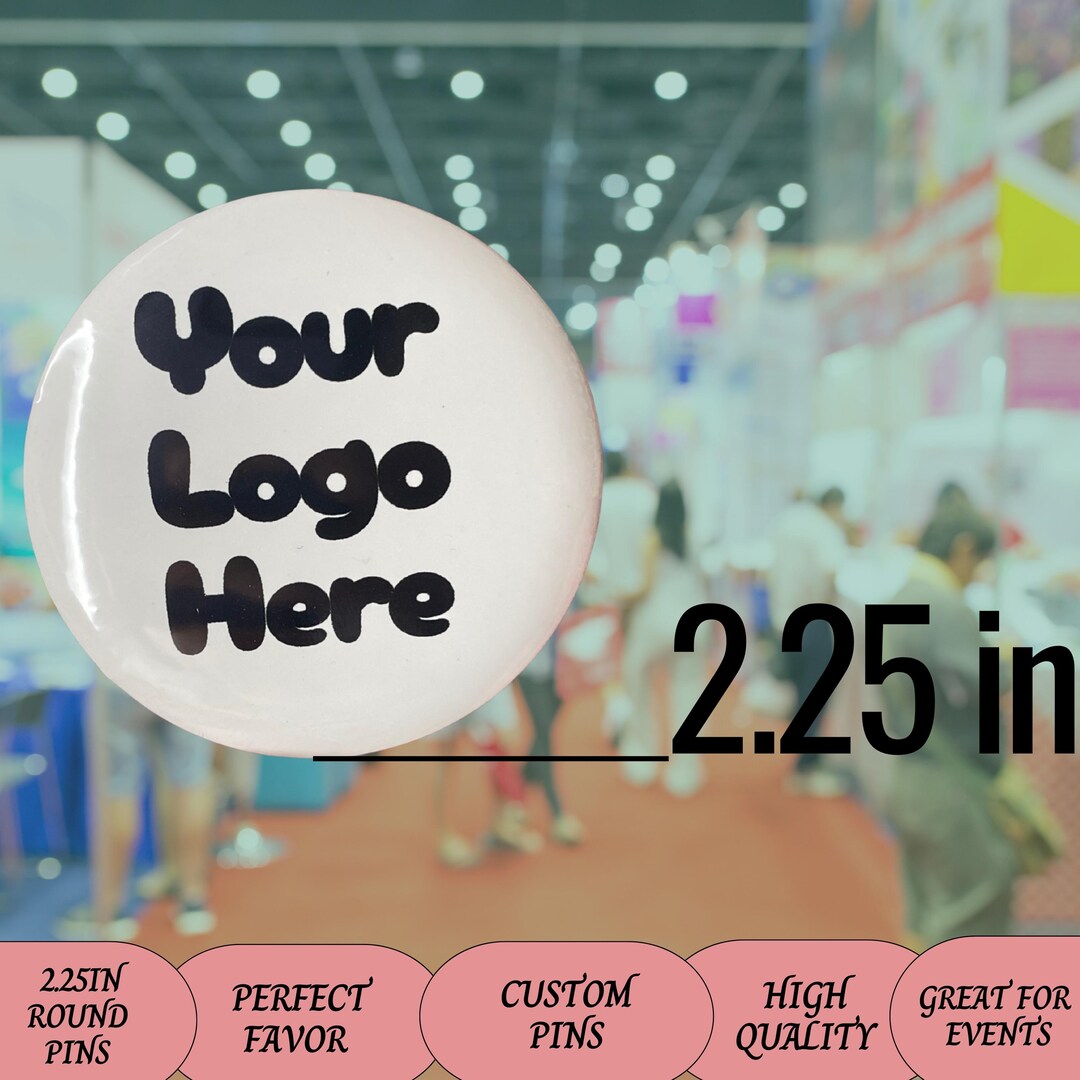 Custom 2.25in Button Pins – Promotional Badges for Events, Fundraisers ...