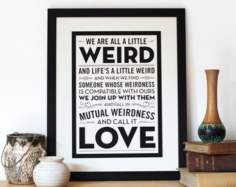 Weird Love Screen Print - Engagement, Wedding or Anniversary Gift - Quote Lettering by Chatty Nora