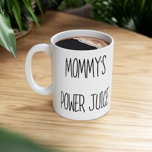 Mommy&#39;s Power Juice Coffee Mug: Funny Mom Life Gift
