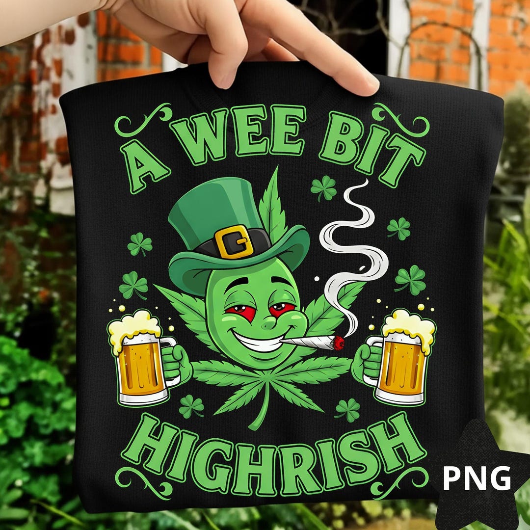 A Wee Bit High-rish PNG: Funny St Patricks Day PNG, Saint Patty’s Day ...