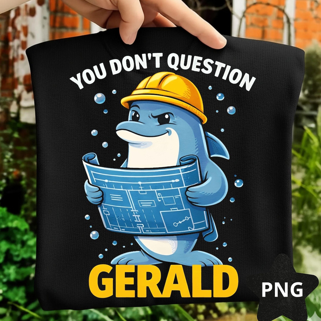 Gerald the Dolphin Foreman PNG – Funny Construction Worker Dolphin Tee ...