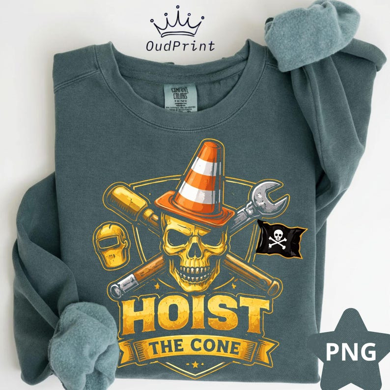 May include: Dark teal sweatshirt with a graphic featuring a skull wearing a traffic cone, crossed tools, and a pirate flag. The text "HOIST THE CONE" is displayed in gold lettering. The sweatshirt has rolled-up sleeves.