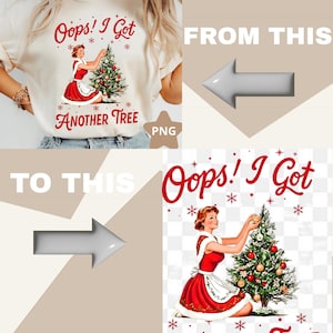May include: Cream-colored t-shirt with the text "Oops! I Got Another Tree" in red script. The graphic features a vintage illustration of a woman in a red dress decorating a Christmas tree. Snowflakes are scattered around the text.