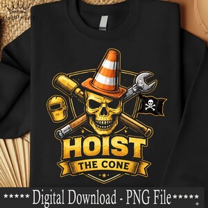 May include: Black sweatshirt with a graphic featuring a skull wearing an orange and white traffic cone, crossed tools, and the text "HOIST THE CONE." A welding mask and a pirate flag are also included in the design.
