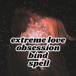 Extreme Love Obsession Bind Spell | Powerful Digital Ritual for Passion, Devotion and Unbreakable Attraction Energy