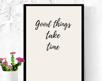 Goede dingen kosten tijd Afdrukbare muurkunst | Inspirerend citaat | Direct downloaden
