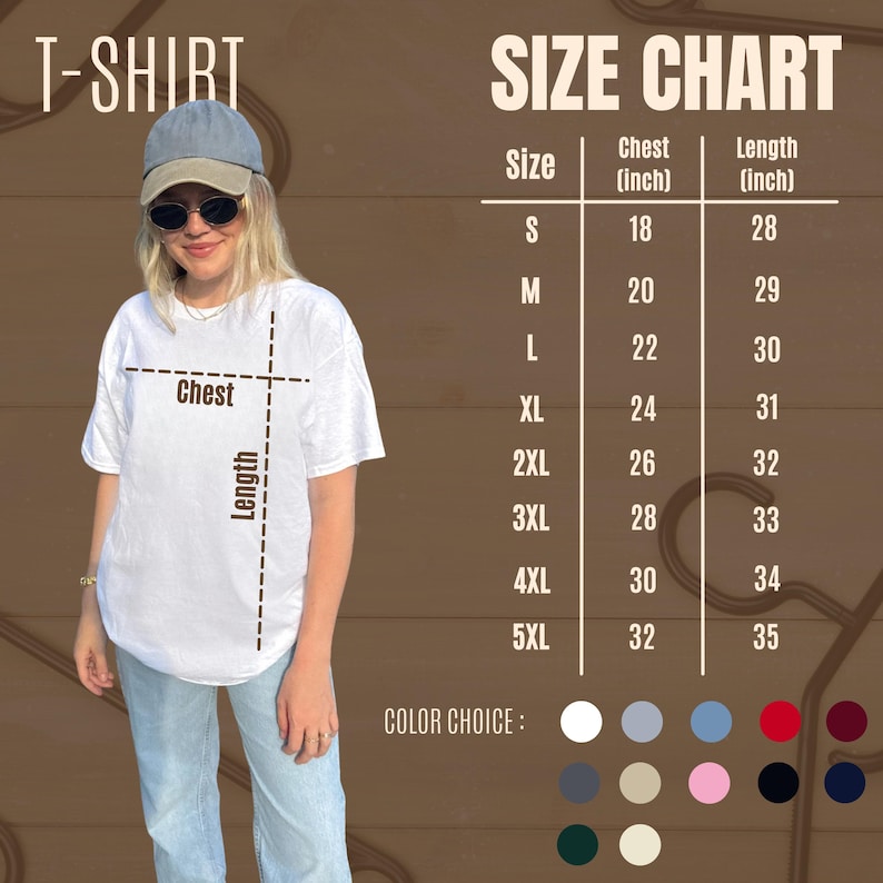 May include: A white t-shirt with a size chart and color choices. The size chart shows chest and length measurements in inches for sizes S to 5XL. The shirt is being modeled by a person wearing a cap and sunglasses.