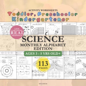 May include: A collection of 113 science activity worksheets for toddlers, preschoolers, and kindergarteners. The pages feature black and white line drawings of scientific concepts like atoms, volcanoes, and magnets, with the text Science Monthly Alphabet Edition and Ages 3-5 Yrs Old+.