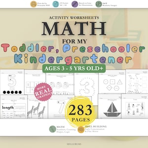 May include: A digital collection of math activity worksheets titled MATH FOR MY Toddler, Preschooler, Kindergartener AGES 3 - 5 YRS OLD+. The set includes 283 pages of black and white printable exercises featuring numbers, shapes, counting, and logic.