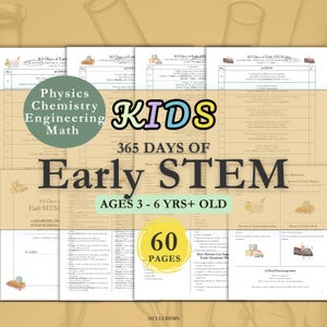 May include: A 60-page educational activity guide titled 365 Days of Early STEM for kids ages 3-6 years old. The document features a tan background with black text, covering physics, chemistry, engineering, and math concepts through daily tasks.