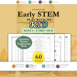 Peut inclure: Un PDF numérique imprimable intitulé 365 Days of Early STEM Play with My Kid pour les enfants de 3 à 6 ans. Le document comprend 60 pages d'activités sur la chimie, la physique, l'ingénierie et les mathématiques, sous forme de liste.