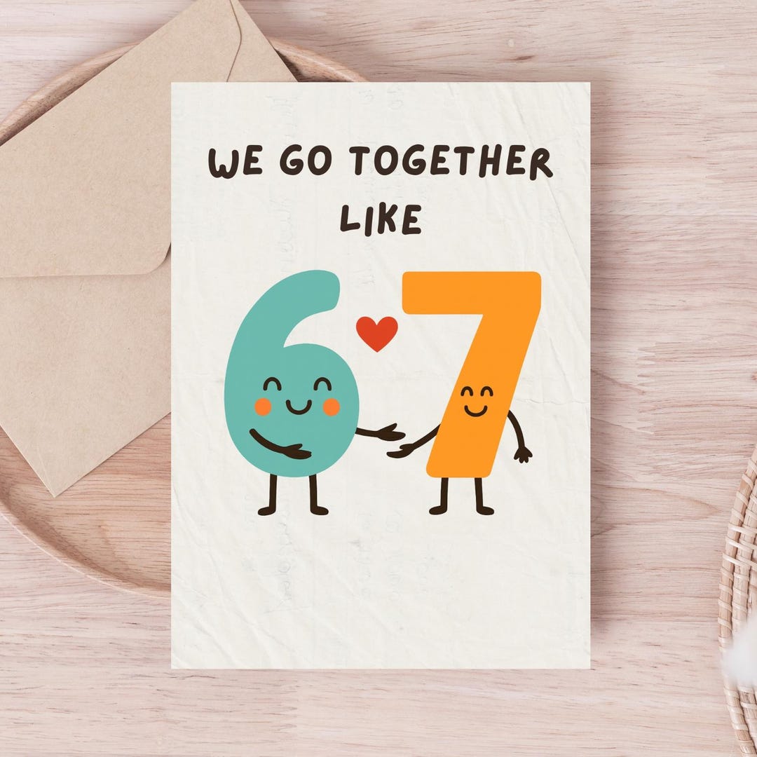 6 7 Printable Valentine Card We Go Together Like Six Seven