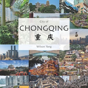 May include: A travel poster for Chongqing, China, with a collage of city views. The poster shows modern and traditional architecture, and transport. Text at the top reads "CHINA TRAVEL" in English and Chinese. The city name is displayed in large text.