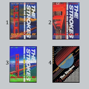 May include: Four concert posters for The Strokes. Posters 1 and 3 depict the Golden Gate Bridge in San Francisco, CA. Posters 2 and 4 have abstract designs. Each poster includes the band's name, the date, and the venue.