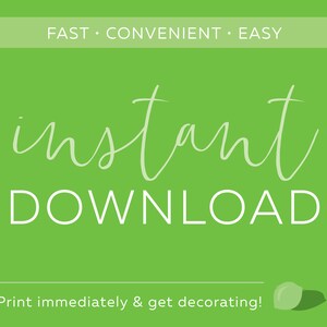 May include: Green background with white text that reads "instant download" and "Print immediately & get decorating!"  A small green leaf icon is in the bottom right corner.