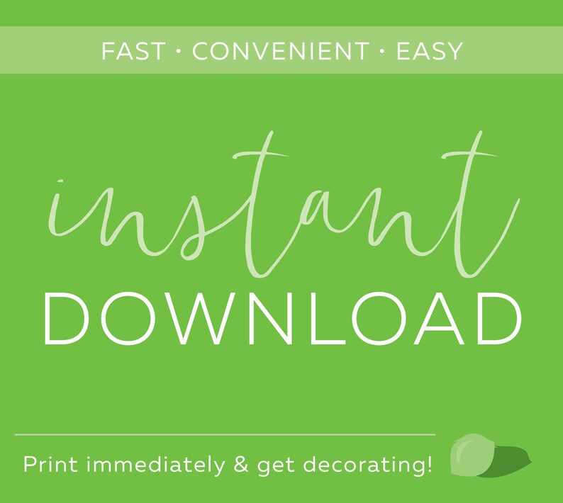 May include: Green background with white text that reads "instant download" and "Print immediately & get decorating!"  A small green leaf icon is in the bottom right corner.