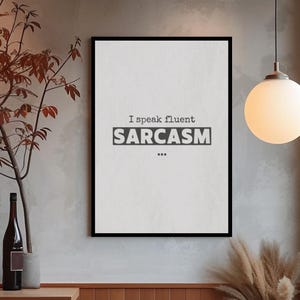 Funny Sarcasm Quote Print: Witty Typography Wall Art (Digital Download)