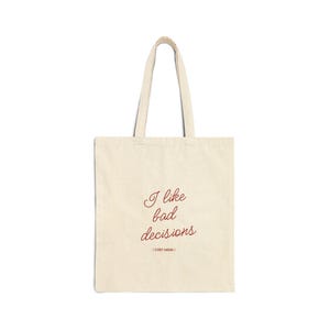 Fun Cotton Canvas Tote Bag - I Like Bad Decisions, Reusable Shopping Bag, Gift for Friends, Eco-Friendly Tote, Casual Everyday Use