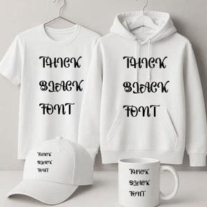 May include: A collection of white apparel and accessories, including a t-shirt, hoodie, baseball cap, and mug. Each item features the text "THICK BLACK FONT" in a bold, black script. The items are displayed against a light background.