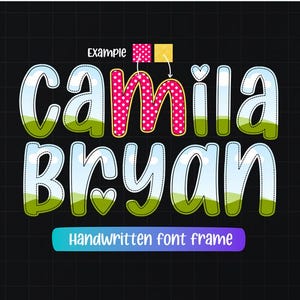 May include: A graphic design featuring the names "Camila" and "Bryan" in a handwritten font. The letters are outlined in white with a sky and grass design. The letter "M" in "Camila" is pink with white polka dots. The text "Handwritten font frame" is at the bottom.