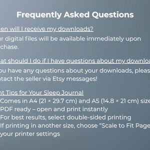 May include: A digital document with the title "Frequently Asked Questions" on a gray background. The text provides information on downloads, including file availability and print tips for a sleep journal, with A4 (8.3 x 11.7 inches) and A5 (5.8 x 8.3 inches) sizes.