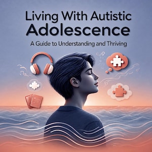 May include: Illustration of a young person with closed eyes, with the title "Living With Autistic Adolescence" above. The image includes a pair of headphones, puzzle pieces, and a book, all set against a blue and orange background.
