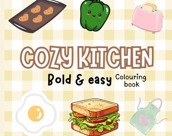 Cozy kitchen coloring book: 62 Illustrations, coloring book, Bold and easy coloring pages, Stress relief pages, Printable coloring pages.