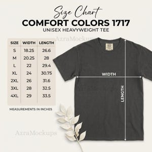 May include: A dark gray Comfort Colors 1717 unisex heavyweight tee shirt with a size chart. The chart shows measurements in inches for sizes S to 4XL, including width and length. The shirt is displayed with width and length indicators.