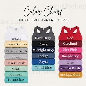 May include: A color chart displays various tank top colors from Next Level Apparel 1533. Colors include white, banana cream, heather gray, silver, desert pink, mint, cancun, and turquoise. Additional colors are dark gray, black, midnight navy, indigo, royal, and tahiti blue. The last set of colors are red, cardinal, hot pink, raspberry, lilac, purple rush, and antique gold.