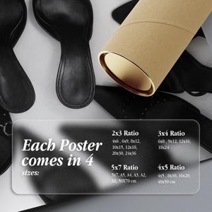 May include: A promotional image showcasing a poster with various size options. The poster is presented with a rolled-up tube and black high-heeled shoes. The text on the image lists the available sizes in inches and centimeters, including 2x3, 3x4, 4x5, and 5x7 ratios.