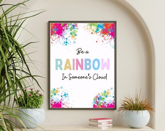 Var en regnbåge i någons moln-poster, inspirerande citattryck, positiv väggkonst, klassrumsdekor, terapimottagning, upplyftande poster