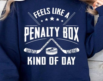 Feels Like A Penalty Box Kind Of Day T-Shirt, Funny Hockey Shirt, Ice Hockey Player Gift, Game Day Sweatshirt, Hockey Fan Apparel