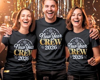 Happy New Year Crew 2026 Shirts, 2026 New Year's Crew Shirt, New Year's Eve Shirts, Family Matching Shirts, Couple Shirts, Party Shirts