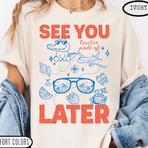 Comfort Colors Last Day Of School shirt School's Out For Summer tshirt Teacher Summer Shirt See you later tee End Of the School Year Shirt