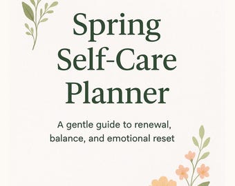 Spring Self-Care Planner | Wellness Journal, Renewal Workbook (PDF Download)