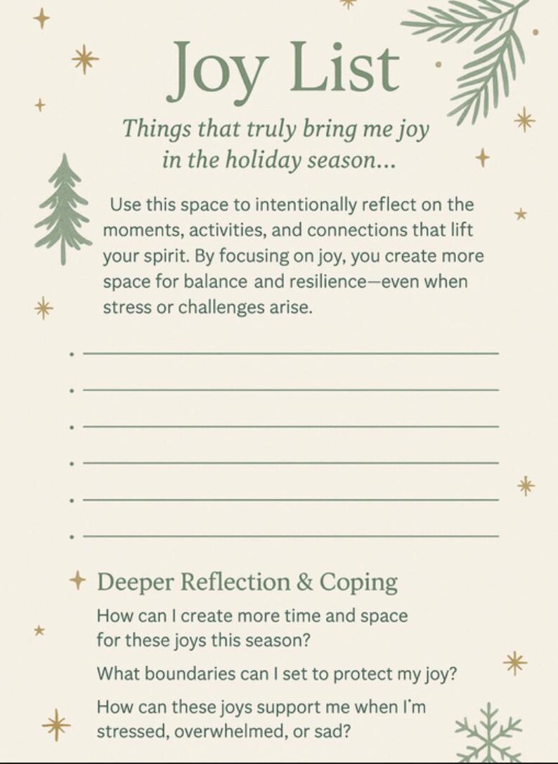 May include: A cream-coloured "Joy List" journal page with green text and decorative elements. The title is "Joy List" with the subtitle "Things that truly bring me joy in the holiday season...". Includes prompts for reflection and coping.