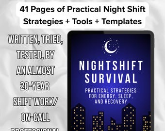 May include: A digital download titled "Nightshift Survival" displayed on a tablet. The cover features a crescent moon and stars over a cityscape. The text reads "Practical Strategies for Energy, Sleep, and Recovery." Additional text states "41 Pages of Practical Night Shift Strategies + Tools + Templates."